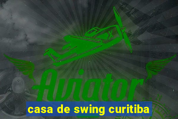 casa de swing curitiba